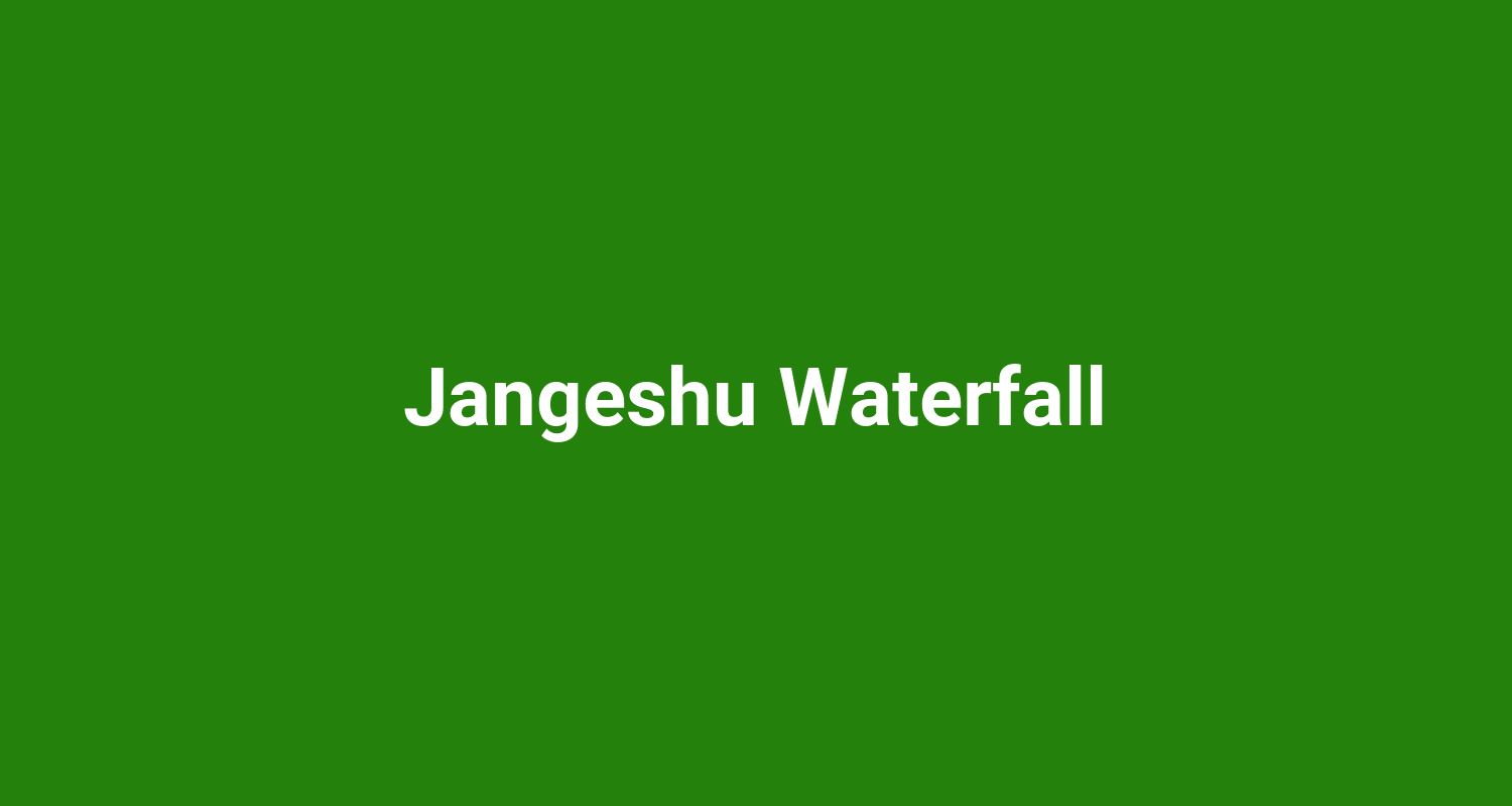 Jangeshu Waterfall