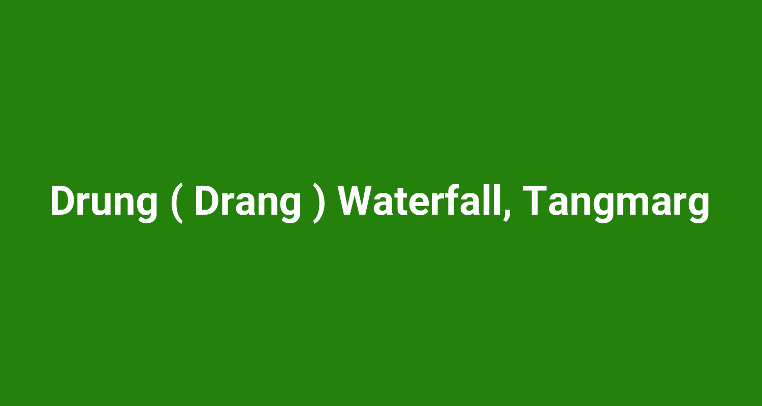 Drung ( Drang ) Waterfall, Tangmarg