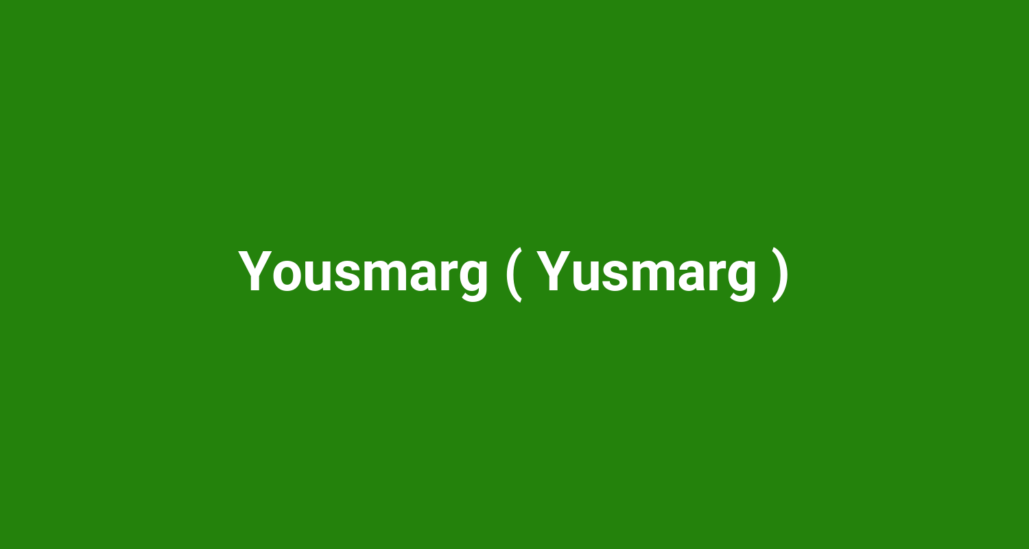 Yousmarg ( Yusmarg )