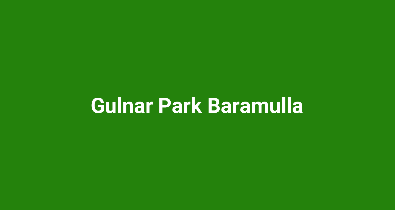 Gulnar Park Baramulla