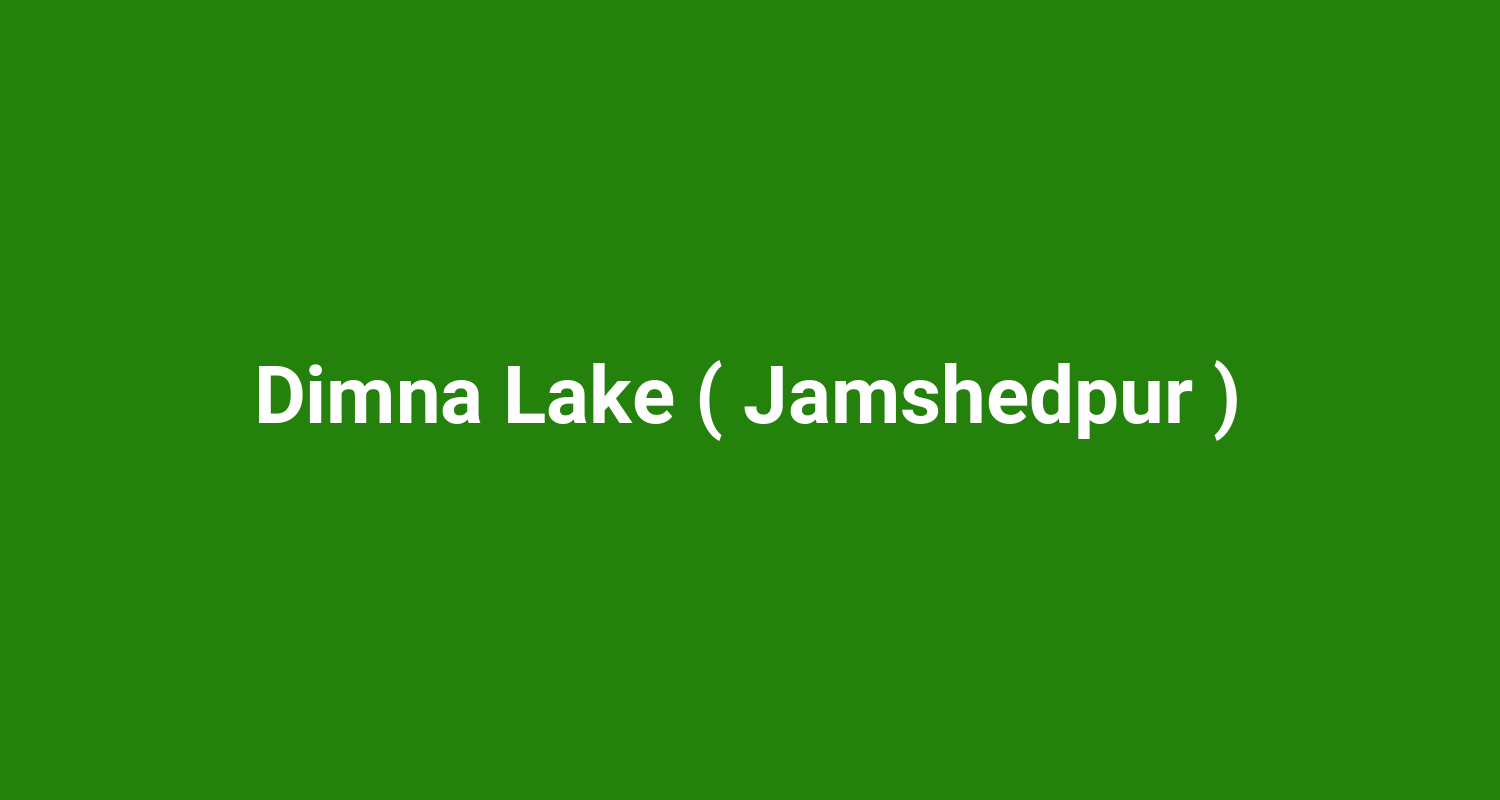 Dimna Lake ( Jamshedpur )