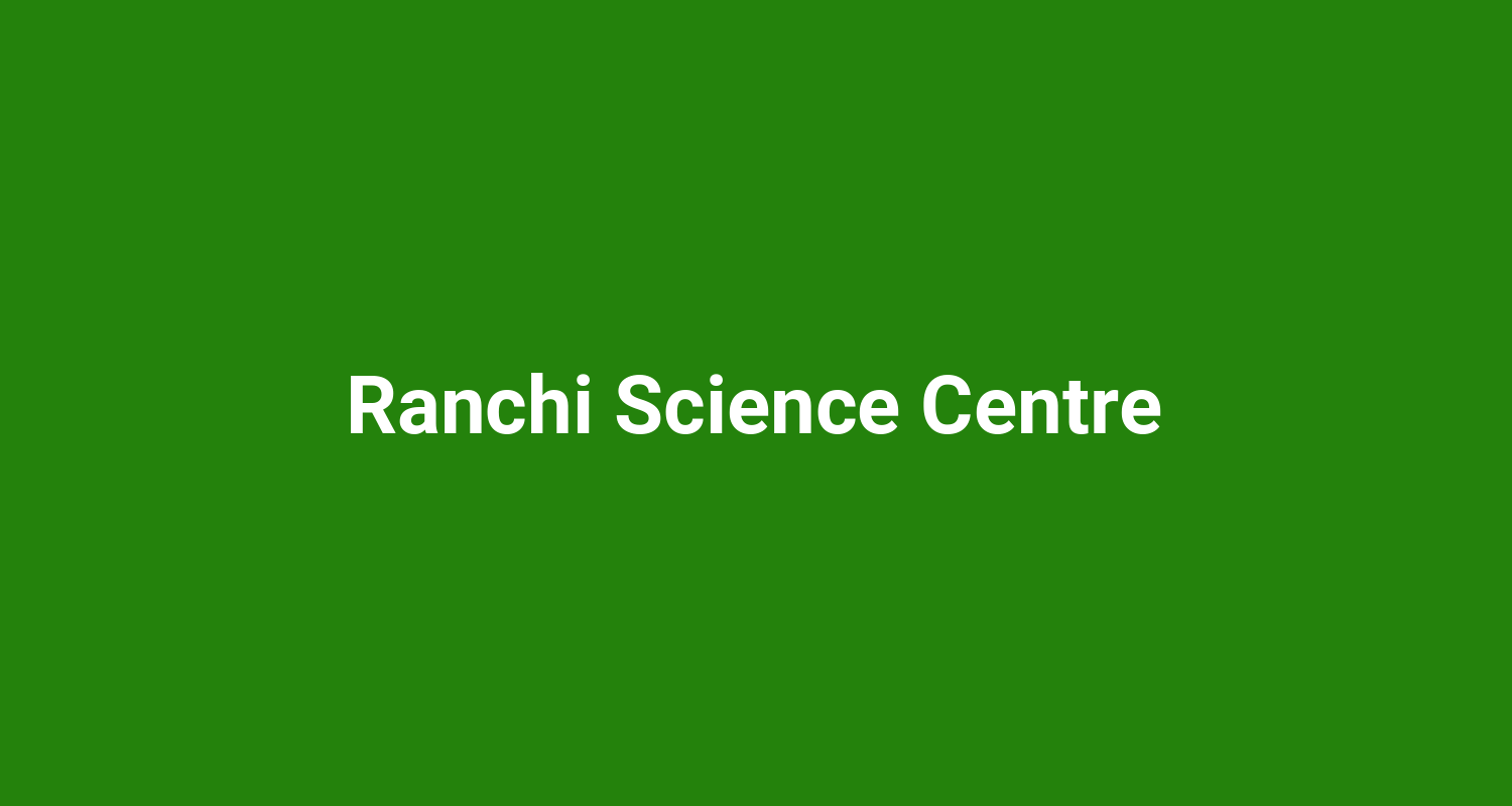 Ranchi Science Centre