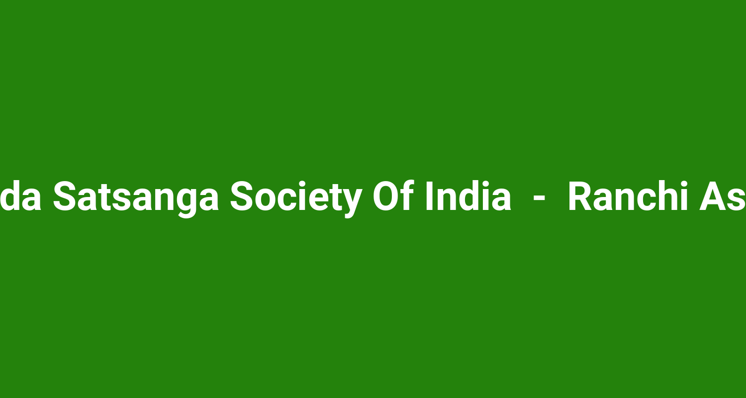 Yogoda Satsanga Society Of India  -  Ranchi Ashram