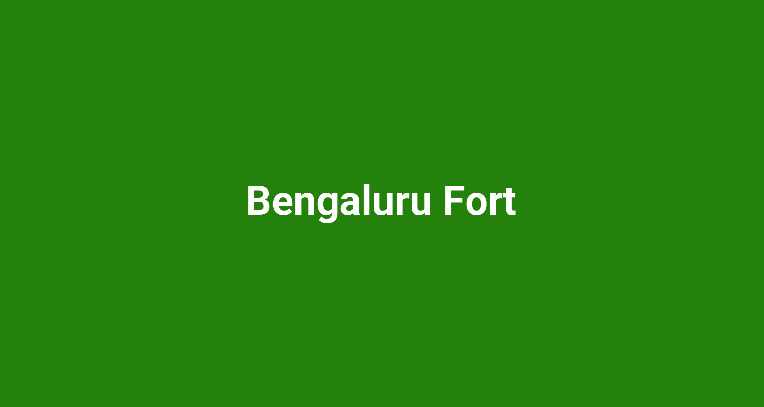 Bengaluru Fort
