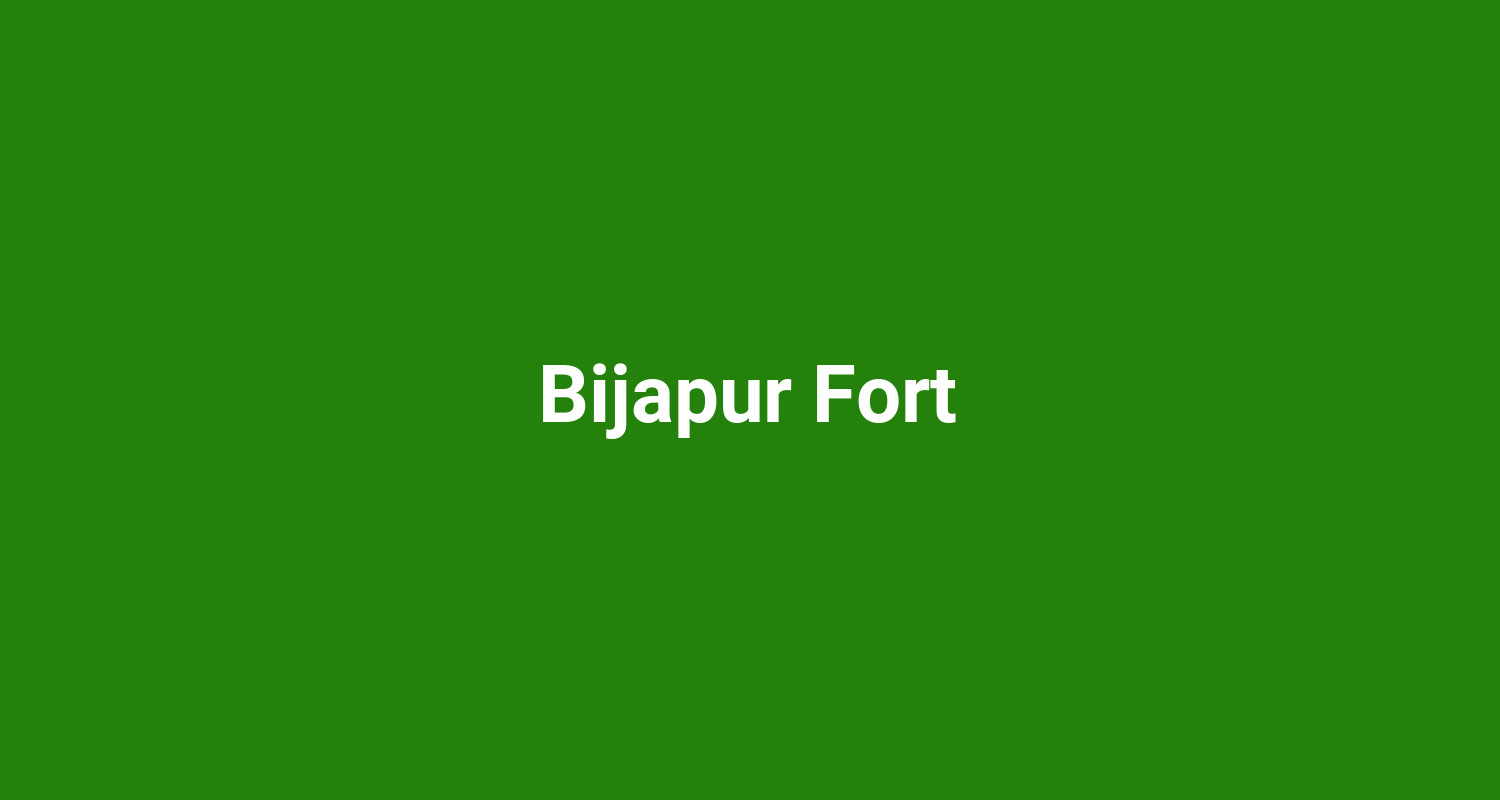 Bijapur Fort
