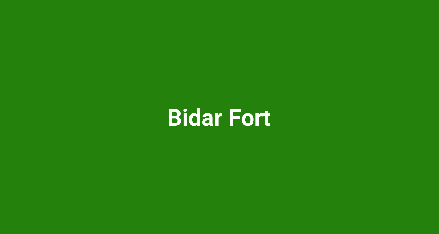 Bidar Fort