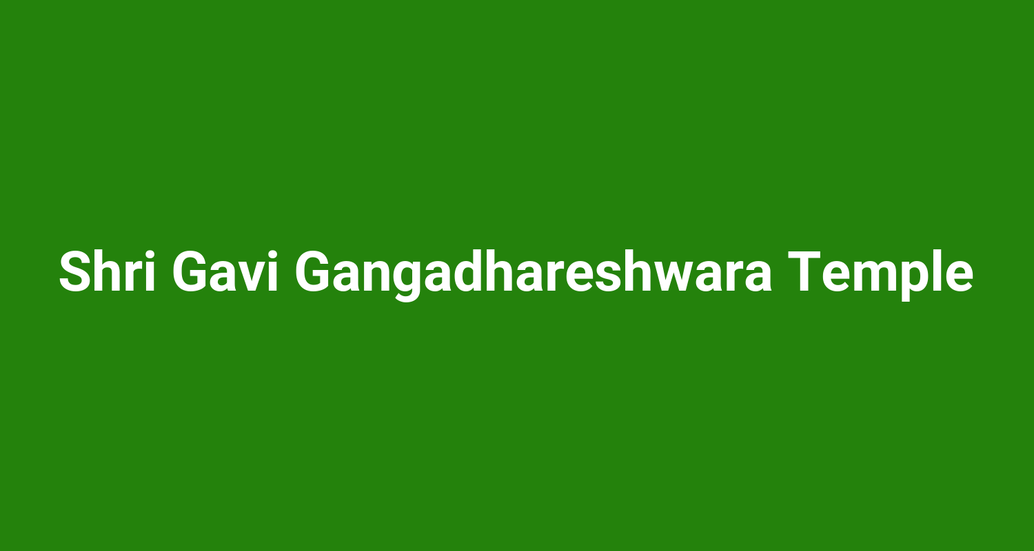 Shri Gavi Gangadhareshwara Temple