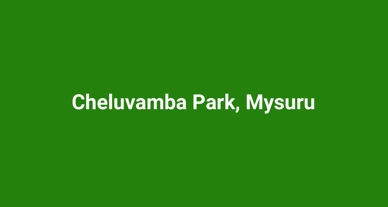 Cheluvamba Park, Mysuru