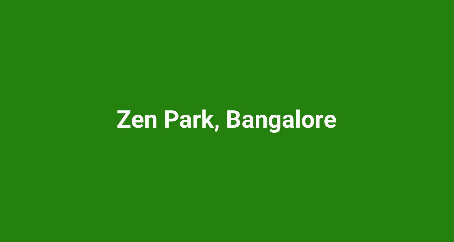 Zen Park, Bangalore