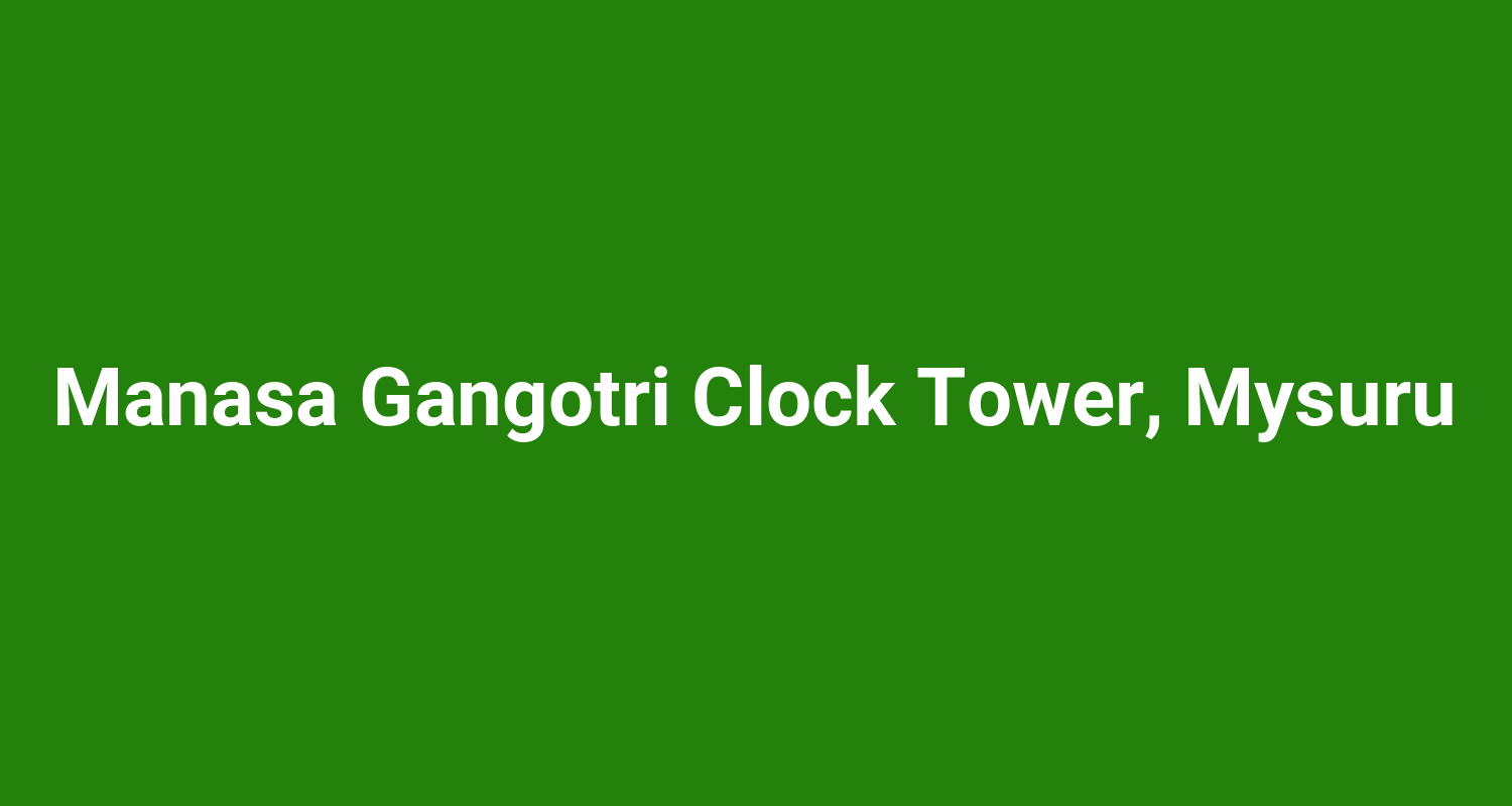 Manasa Gangotri Clock Tower, Mysuru