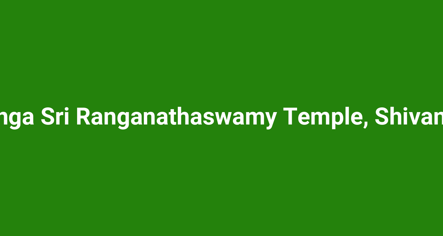Madhyaranga Sri Ranganathaswamy Temple, Shivanasamudra