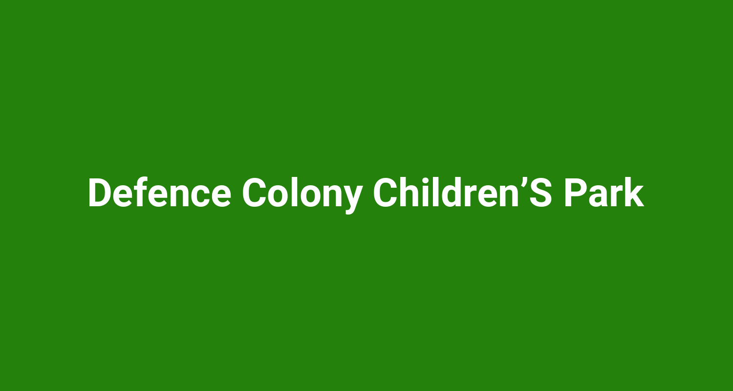Defence Colony Children’S Park