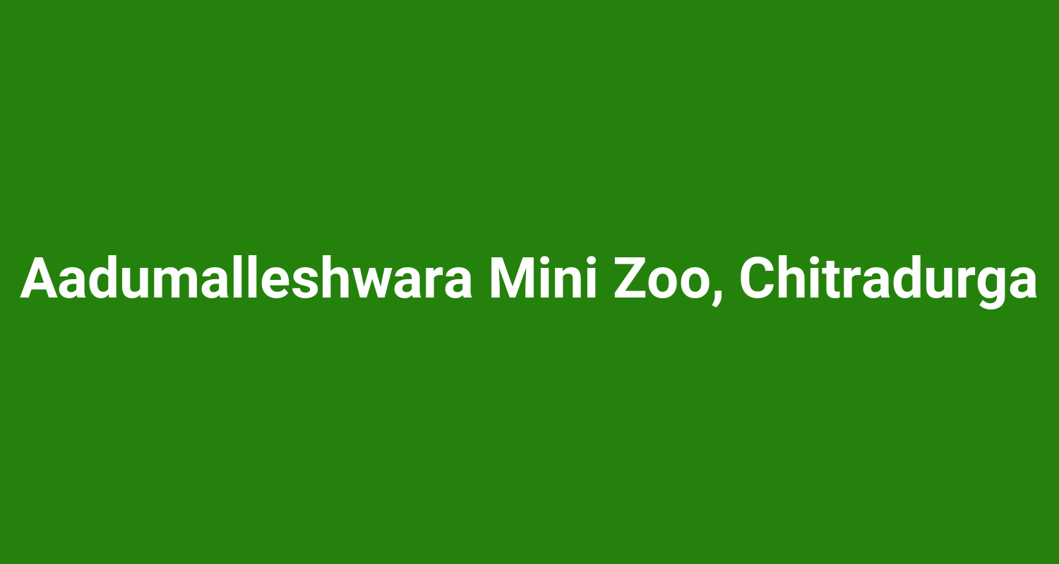 Aadumalleshwara Mini Zoo, Chitradurga
