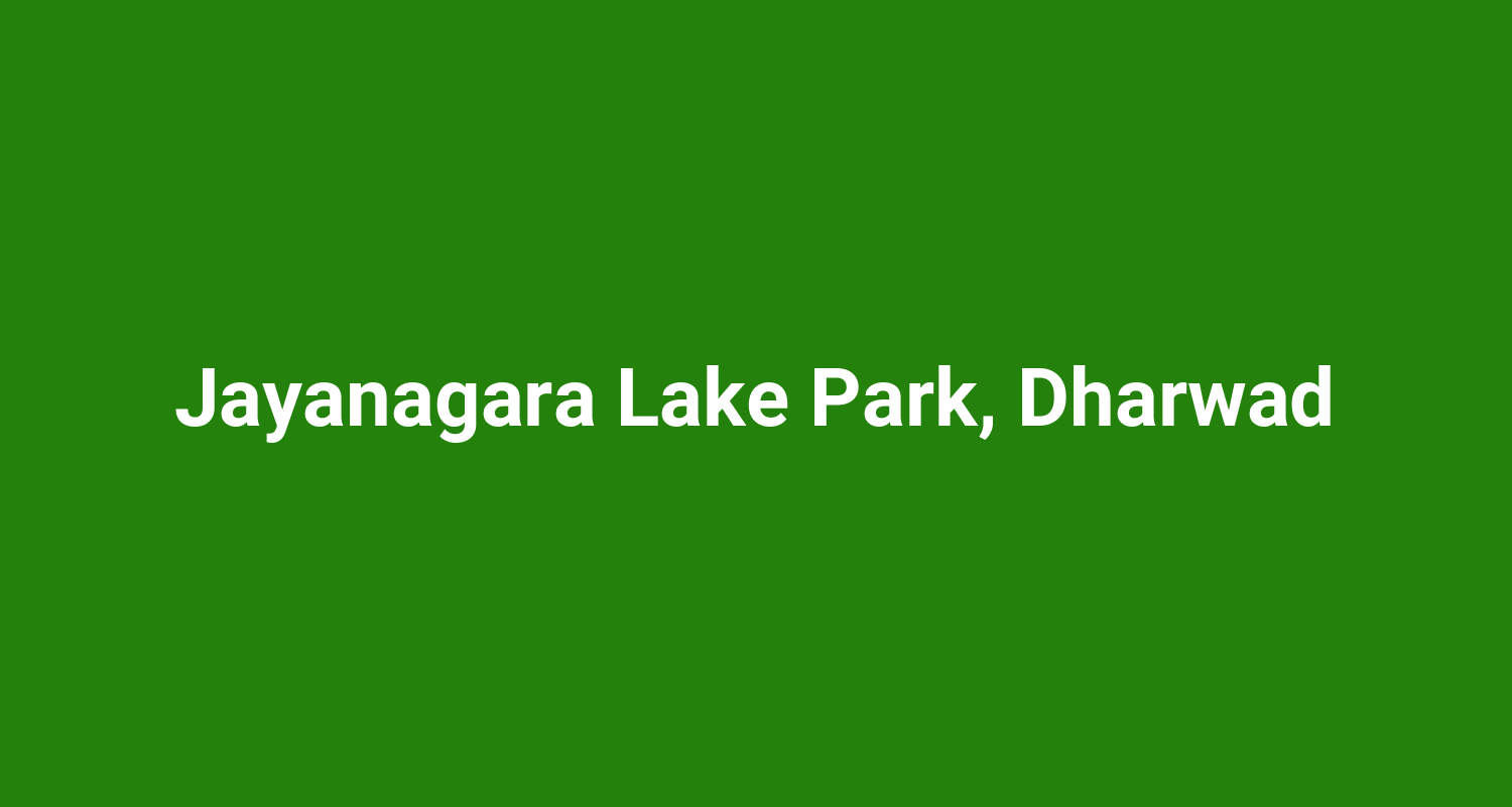 Jayanagara Lake Park, Dharwad