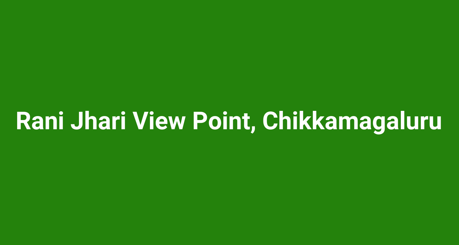 Rani Jhari View Point, Chikkamagaluru