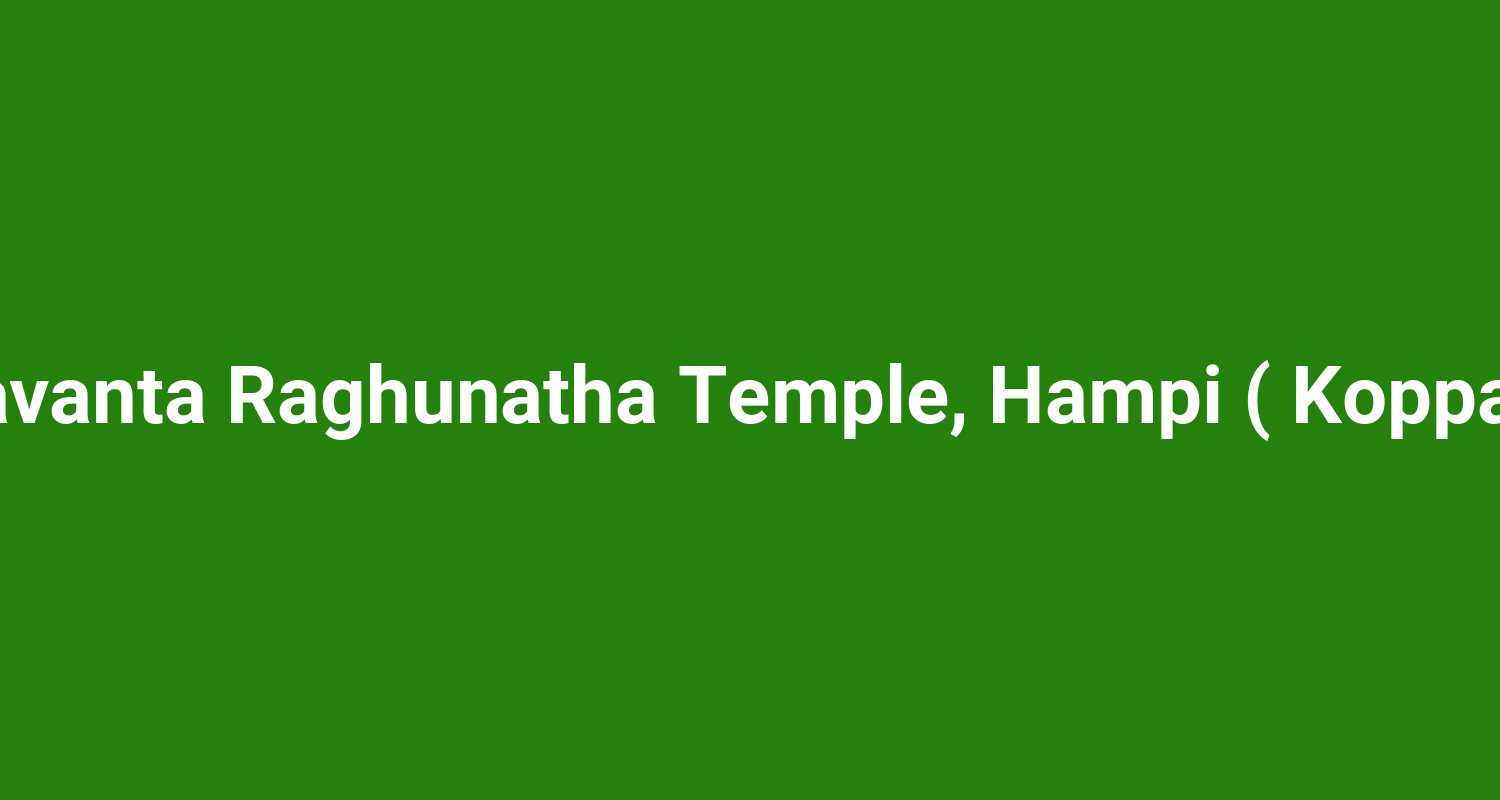 Shri Malyavanta Raghunatha Temple, Hampi ( Koppal District )