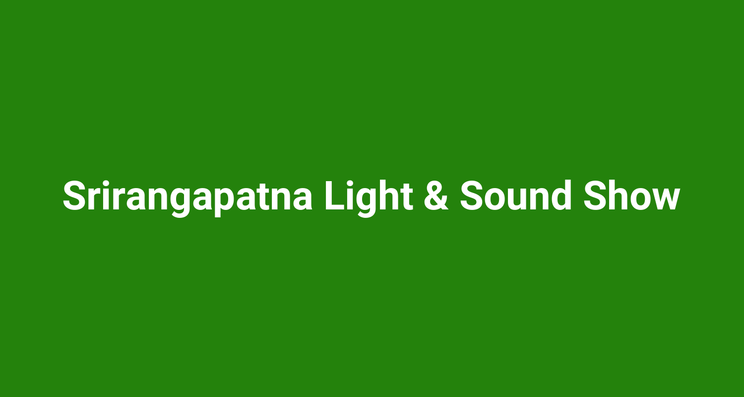 Srirangapatna Light & Sound Show