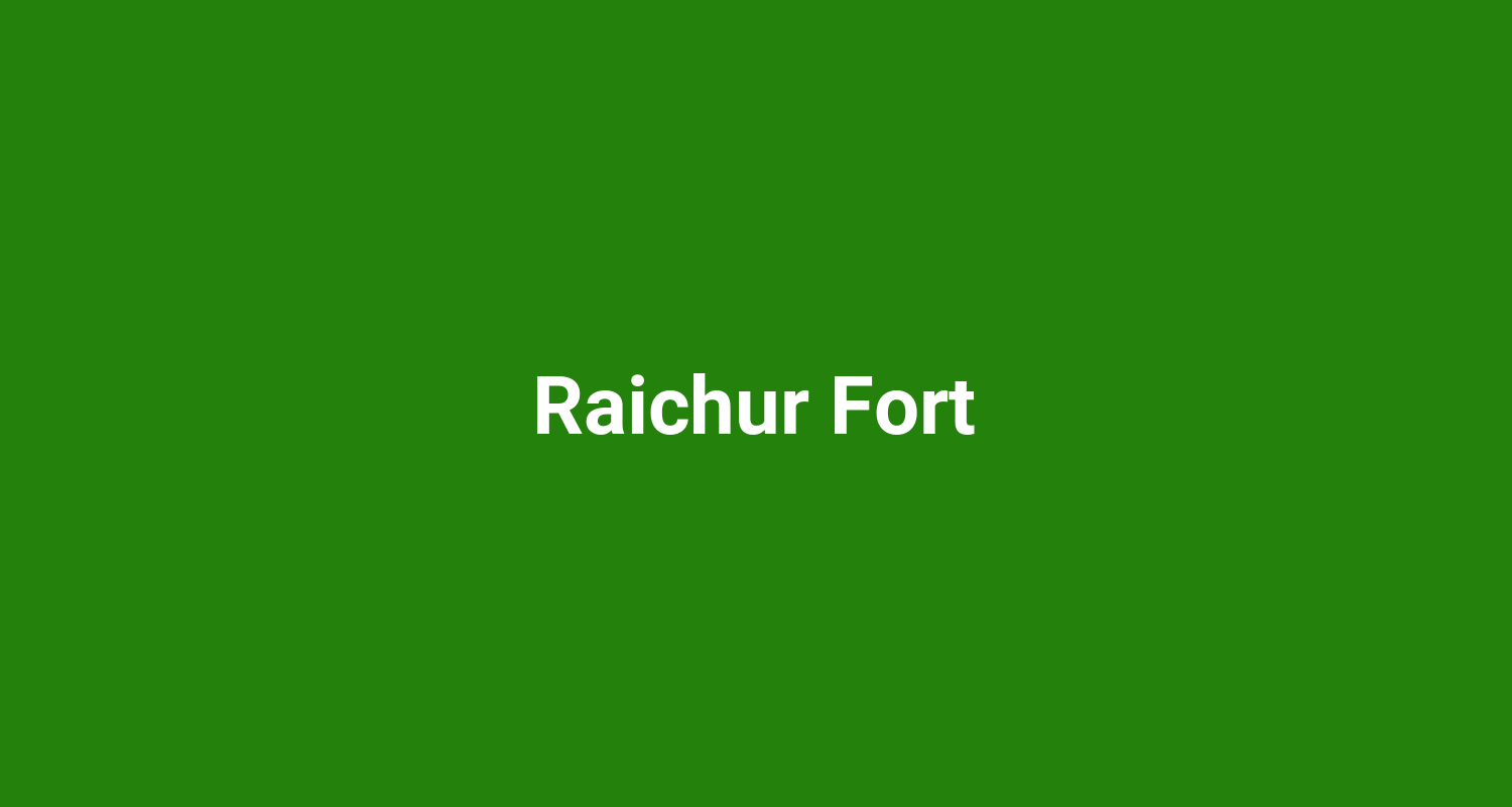 Raichur Fort