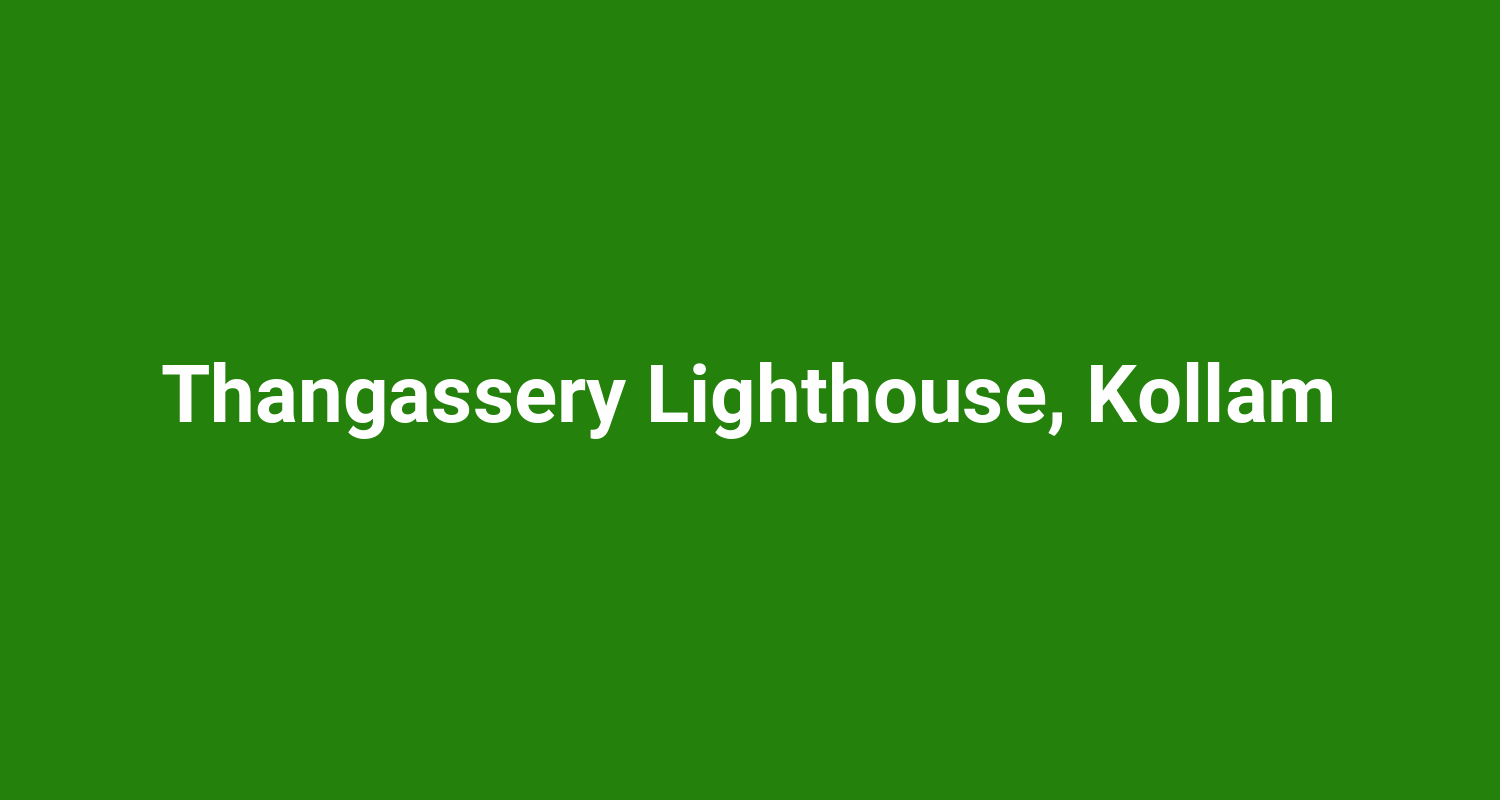 Thangassery Lighthouse, Kollam