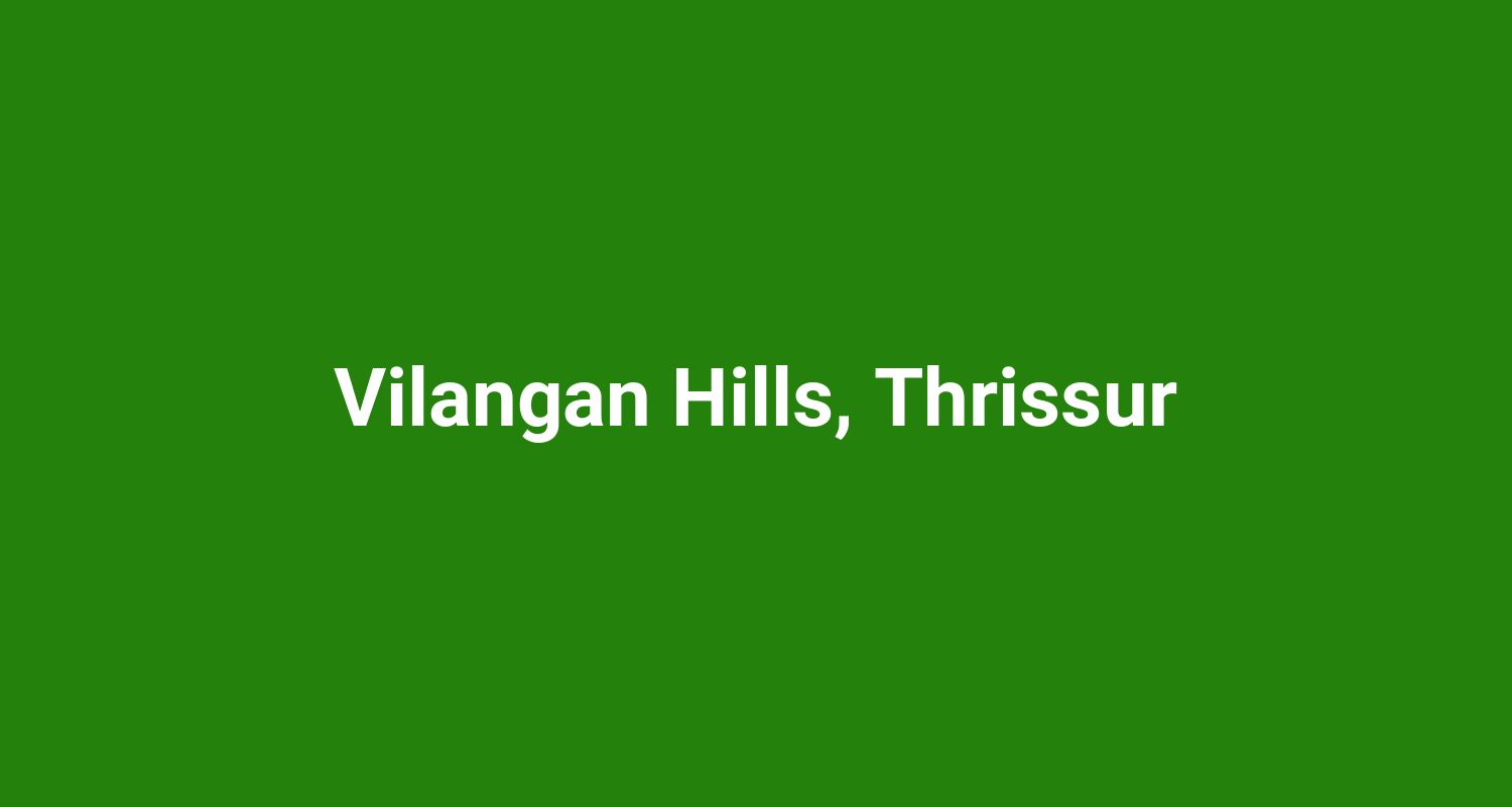 Vilangan Hills, Thrissur