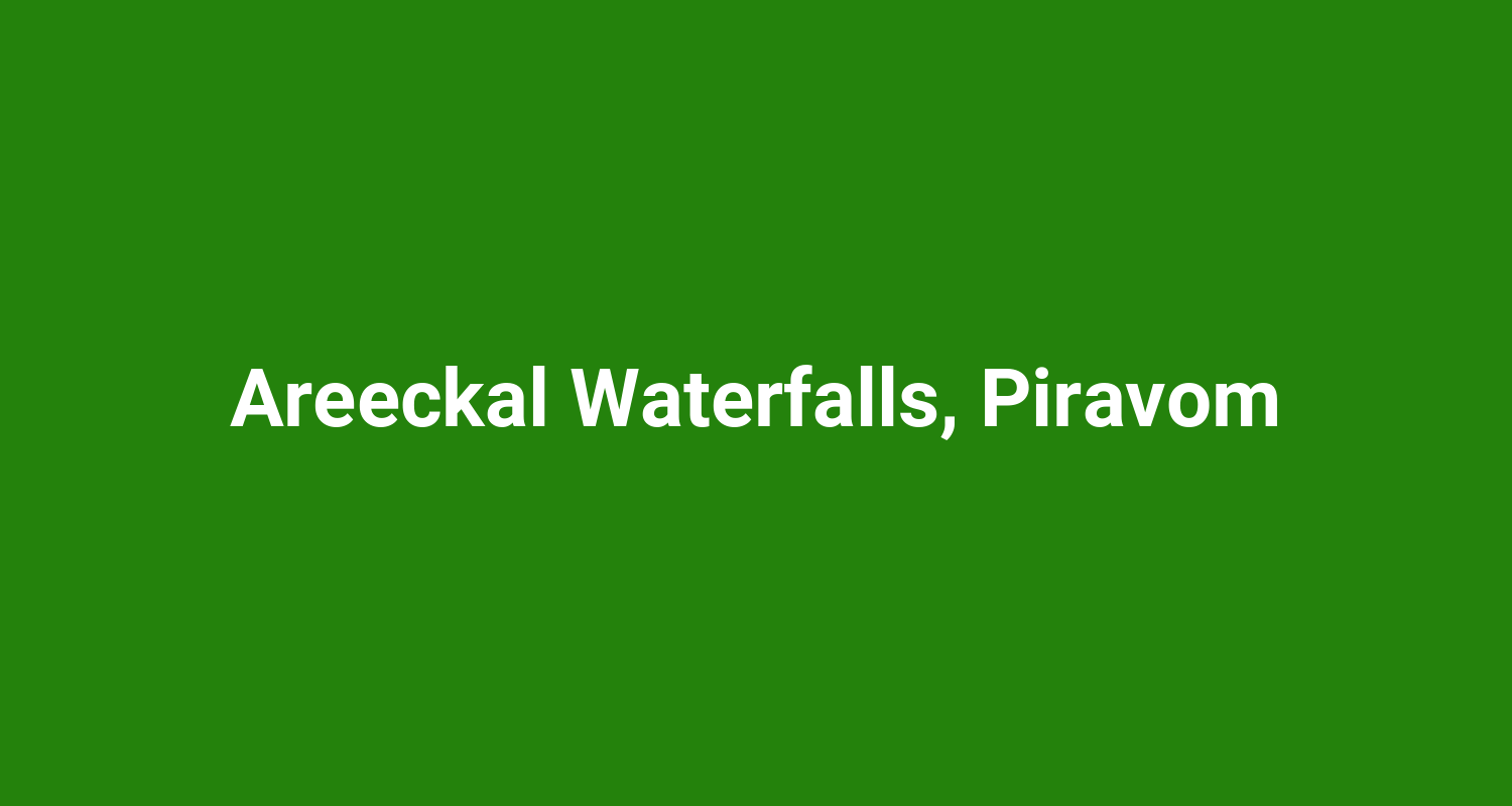 Areeckal Waterfalls, Piravom