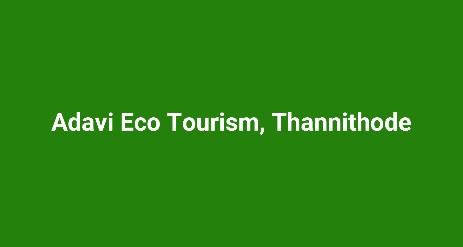 Adavi Eco Tourism, Thannithode