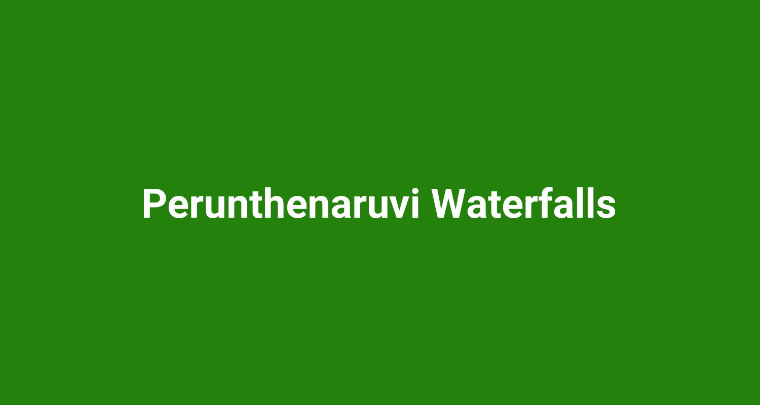 Perunthenaruvi Waterfalls