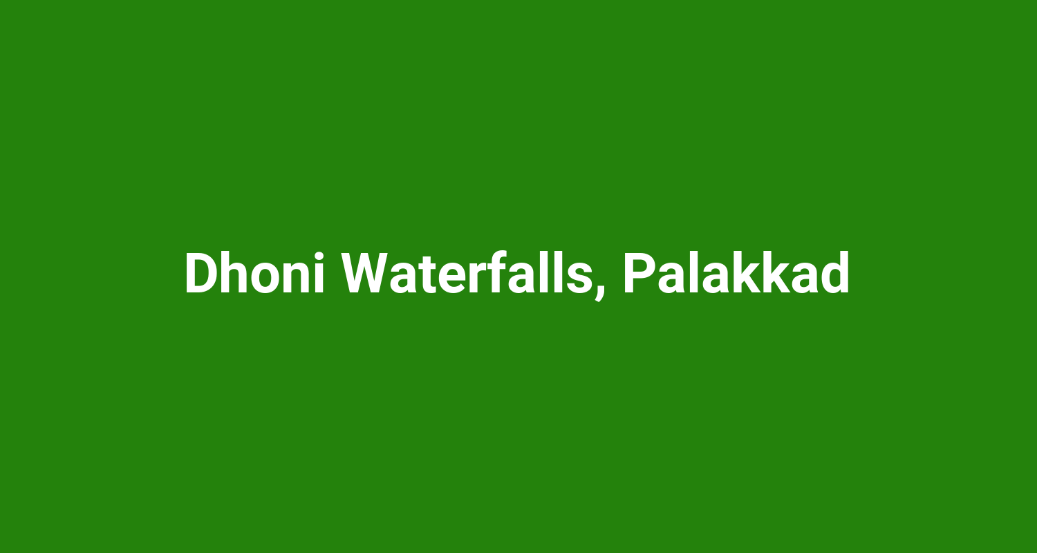 Dhoni Waterfalls, Palakkad