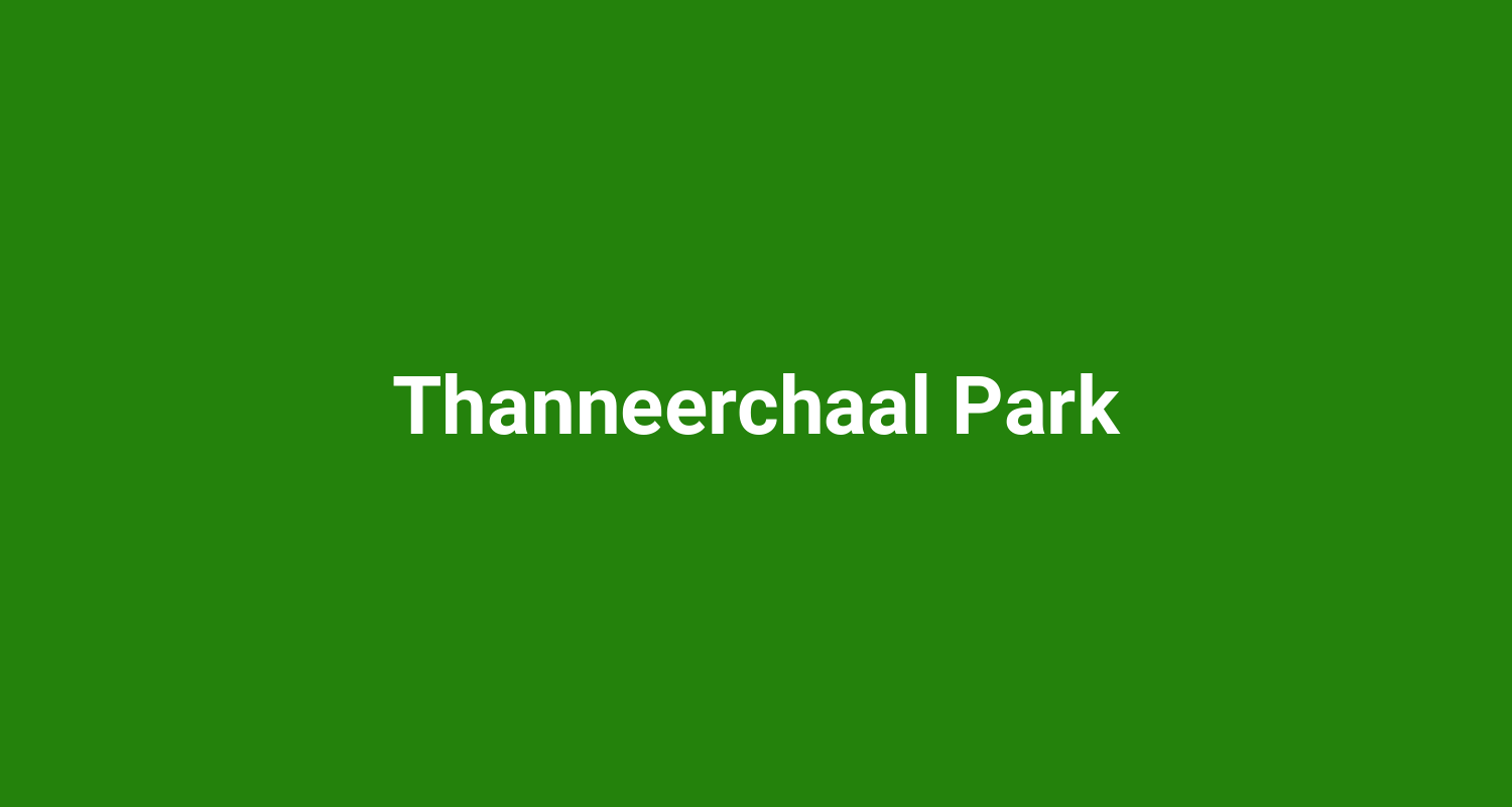 Thanneerchaal Park