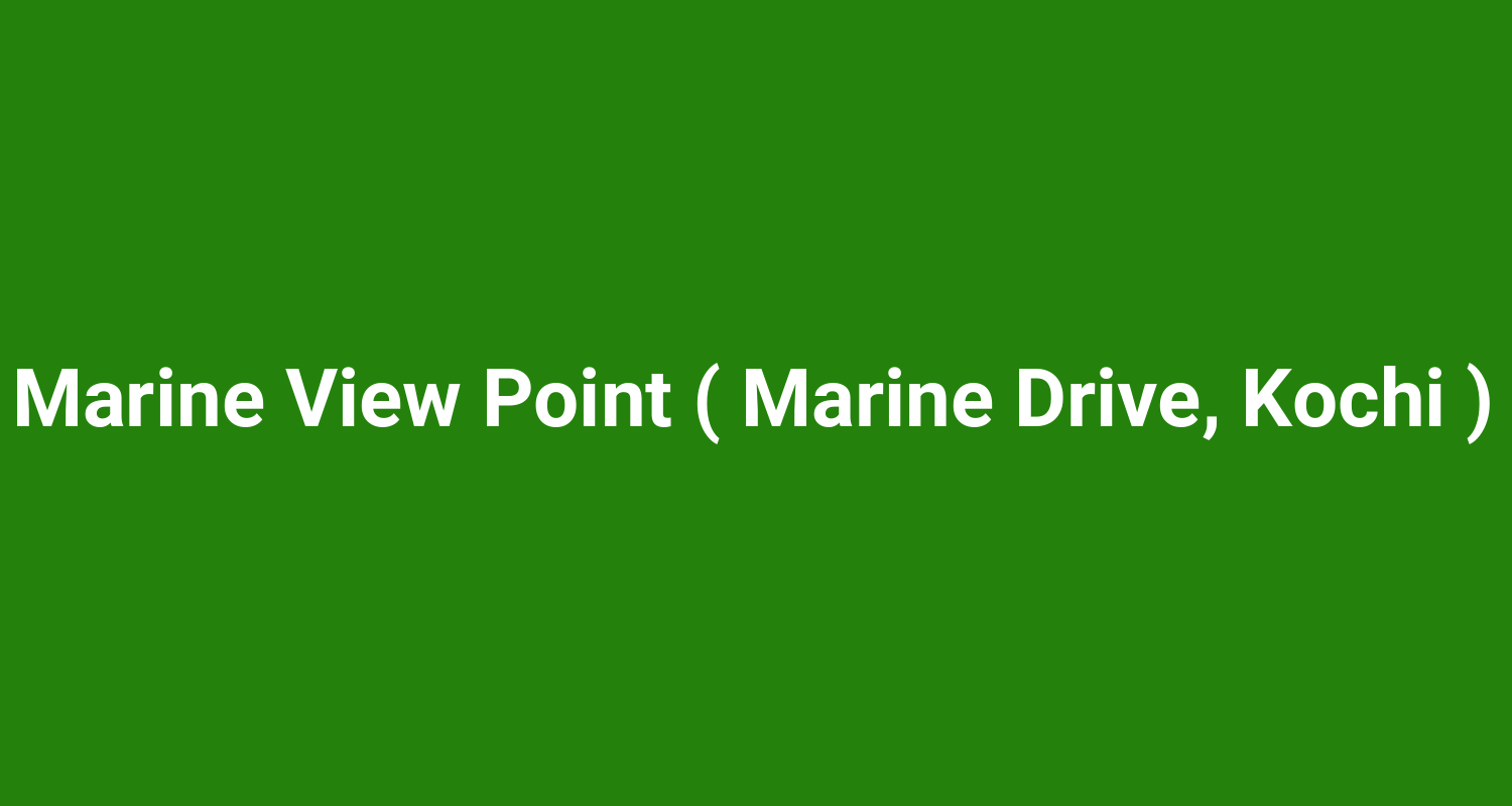Marine View Point ( Marine Drive, Kochi )