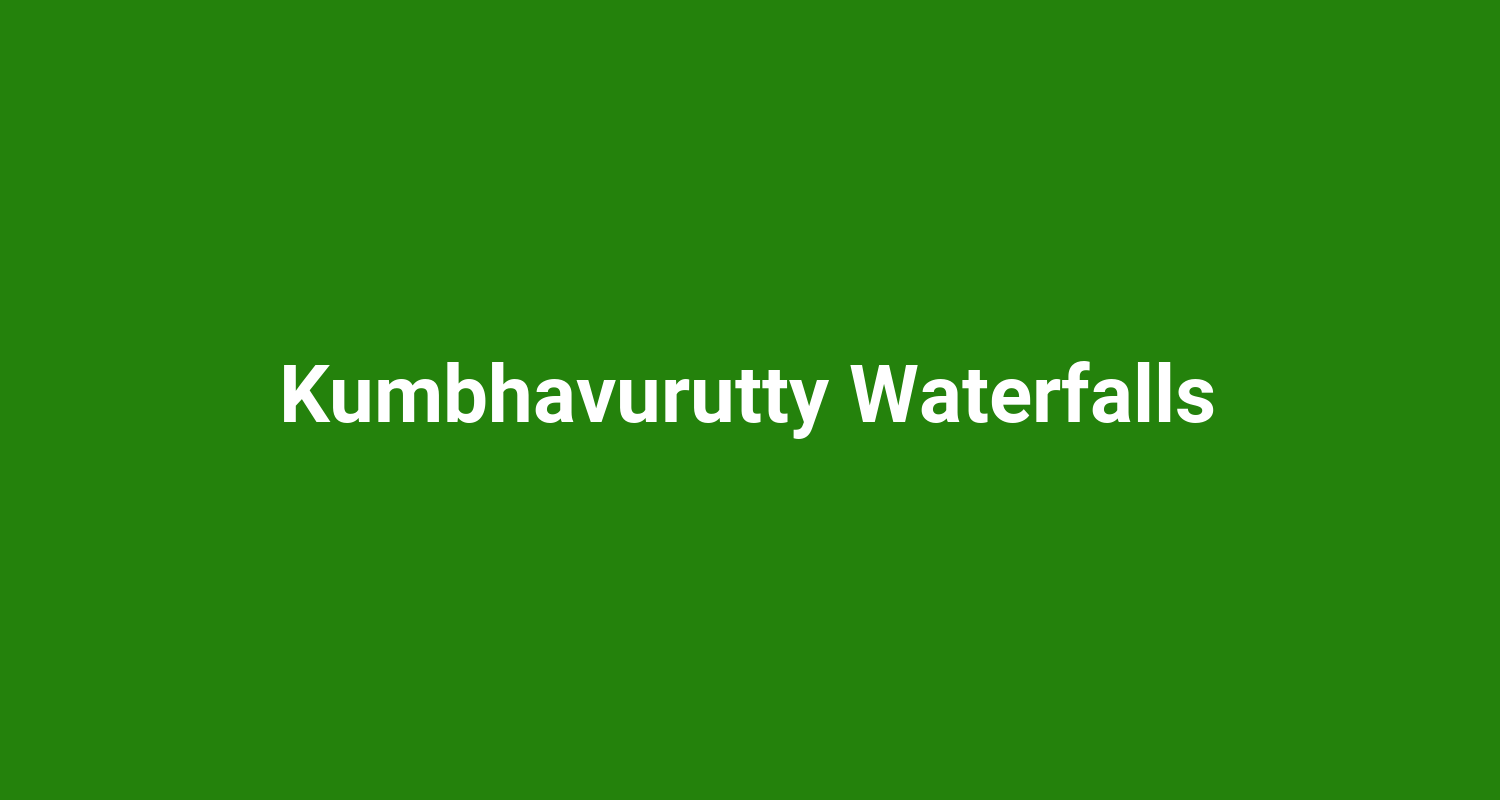 Kumbhavurutty Waterfalls