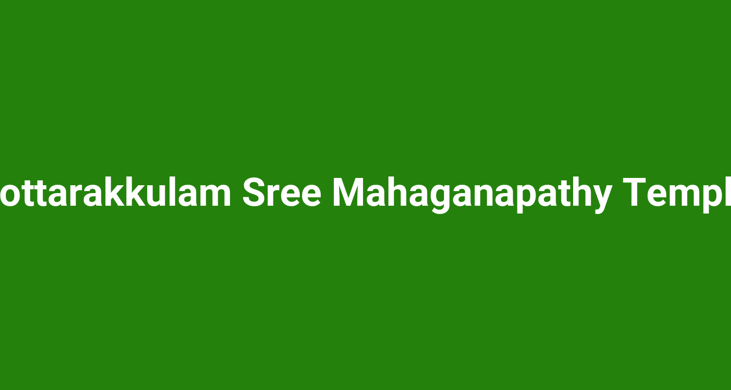 Kottarakkulam Sree Mahaganapathy Temple