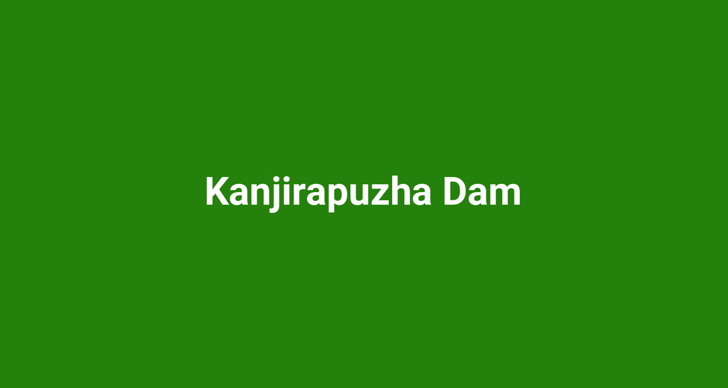 Kanjirapuzha Dam