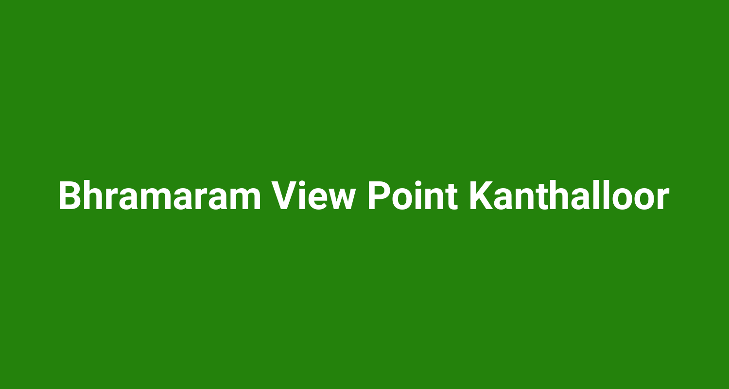 Bhramaram View Point Kanthalloor