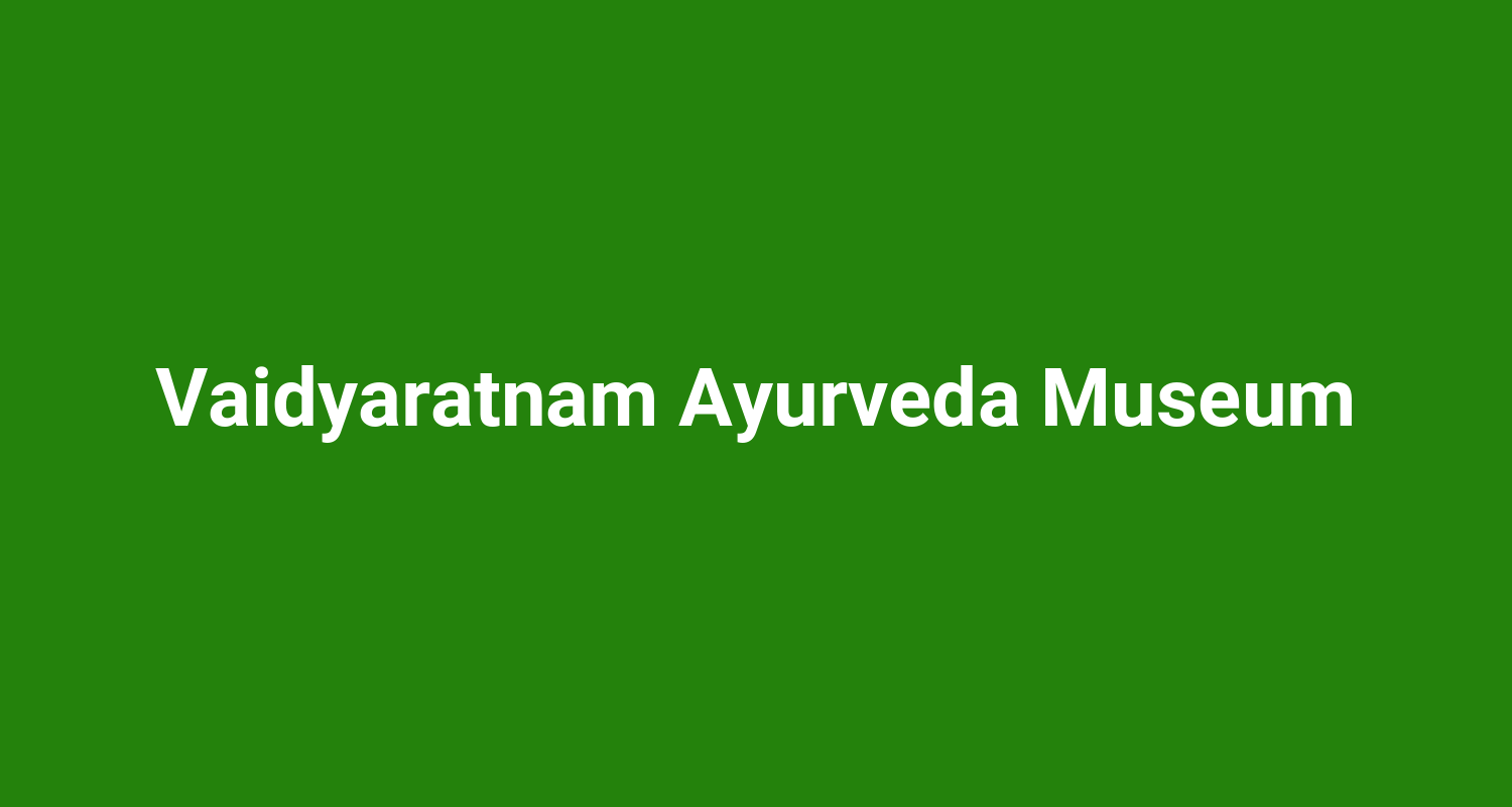 Vaidyaratnam Ayurveda Museum