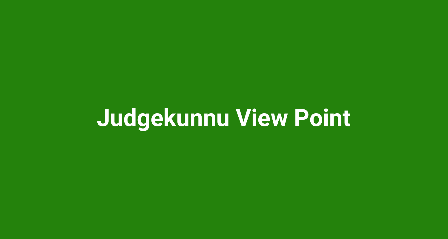 Judgekunnu View Point
