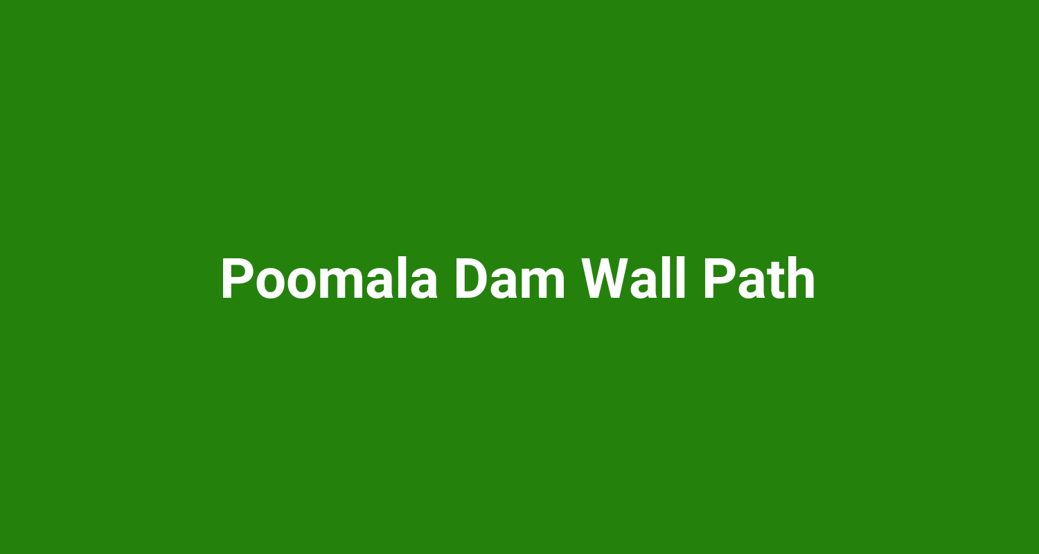 Poomala Dam Wall Path