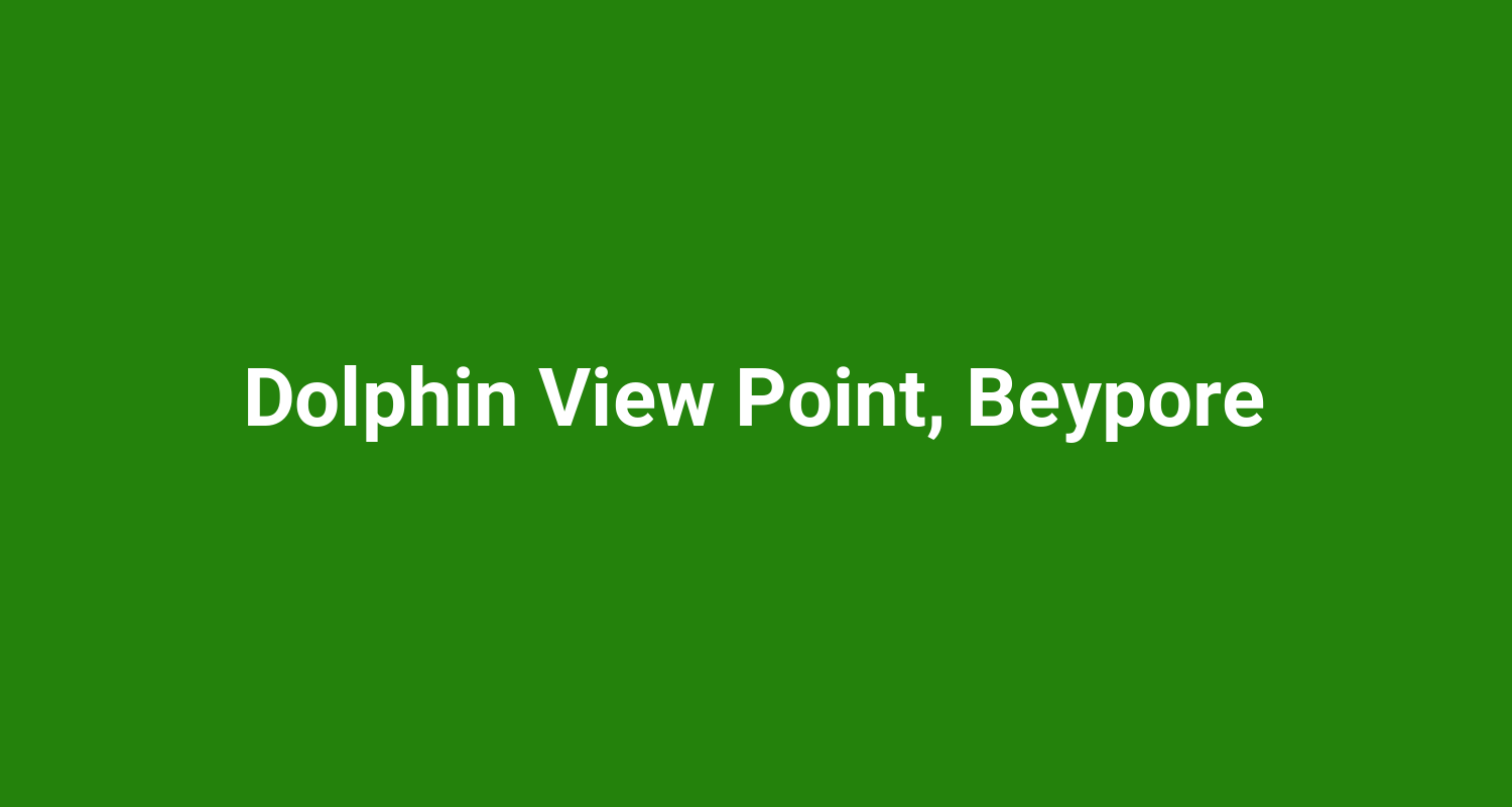 Dolphin View Point, Beypore