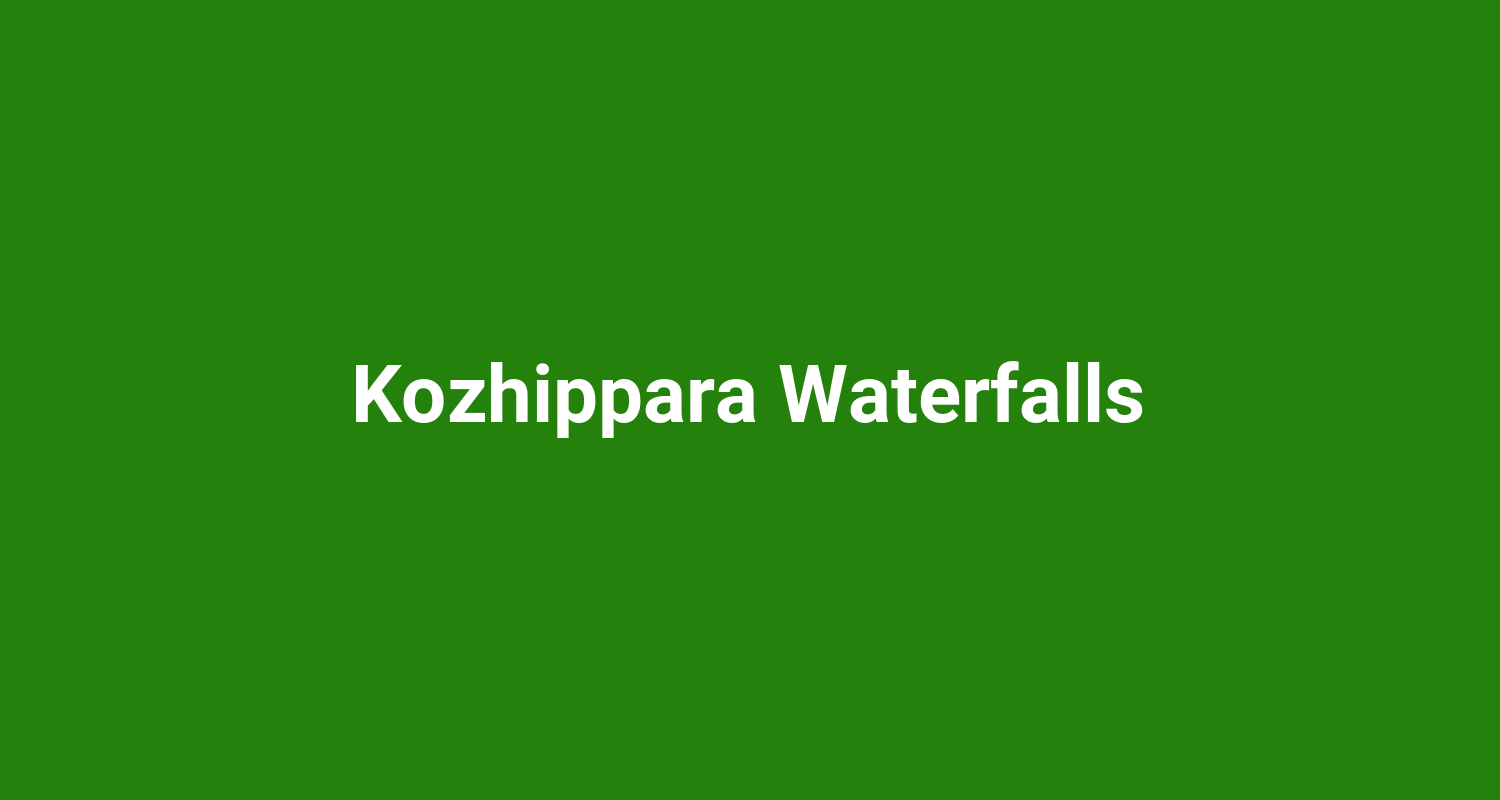 Kozhippara Waterfalls
