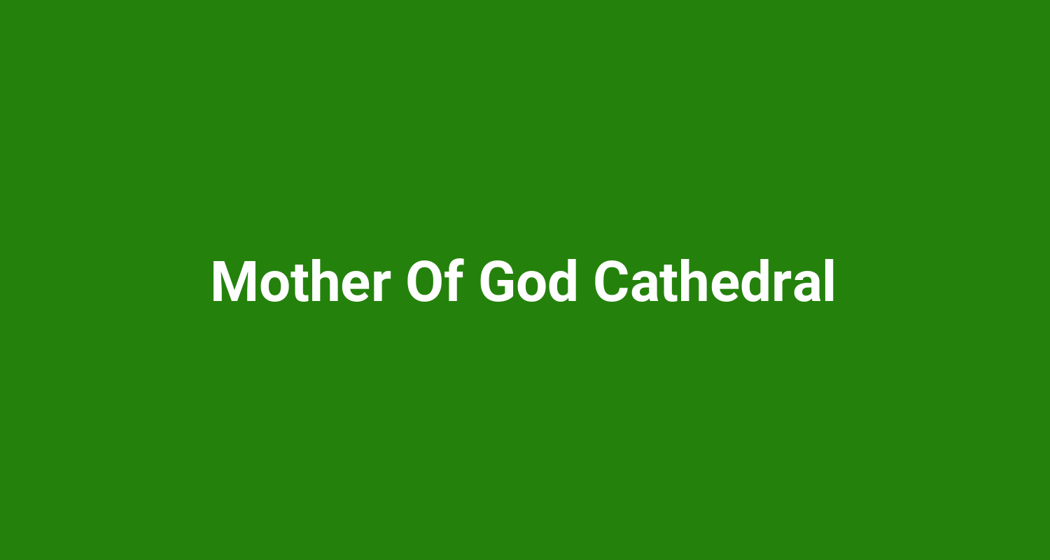 Mother Of God Cathedral