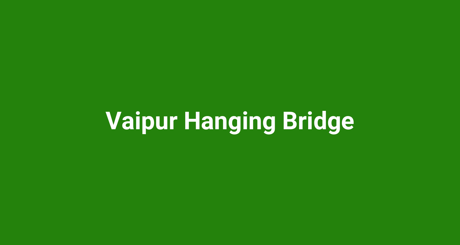 Vaipur Hanging Bridge