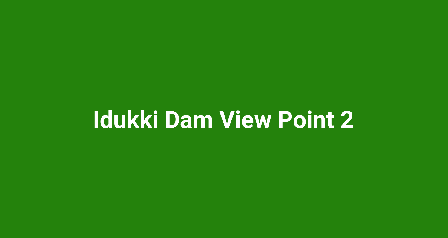 Idukki Dam View Point 2