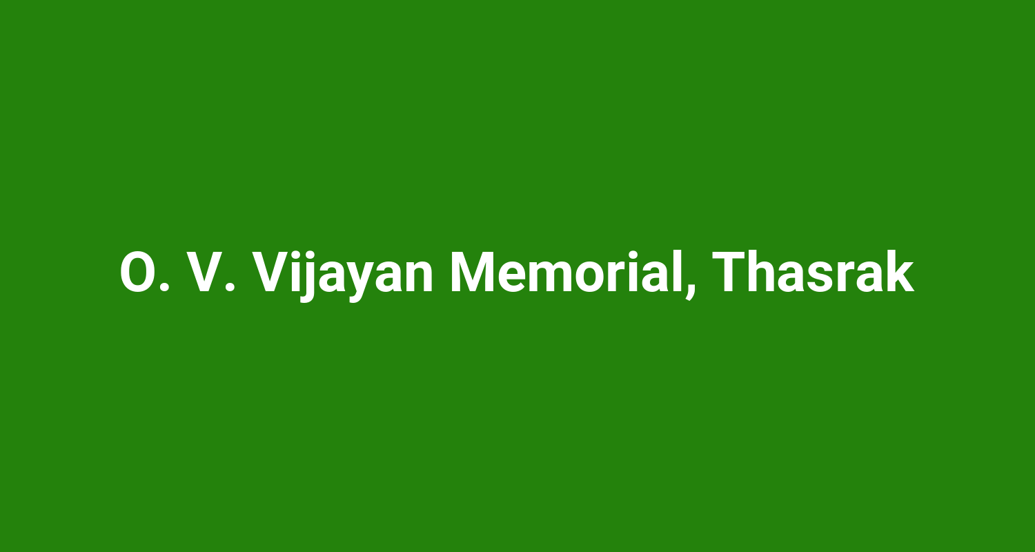 O. V. Vijayan Memorial, Thasrak