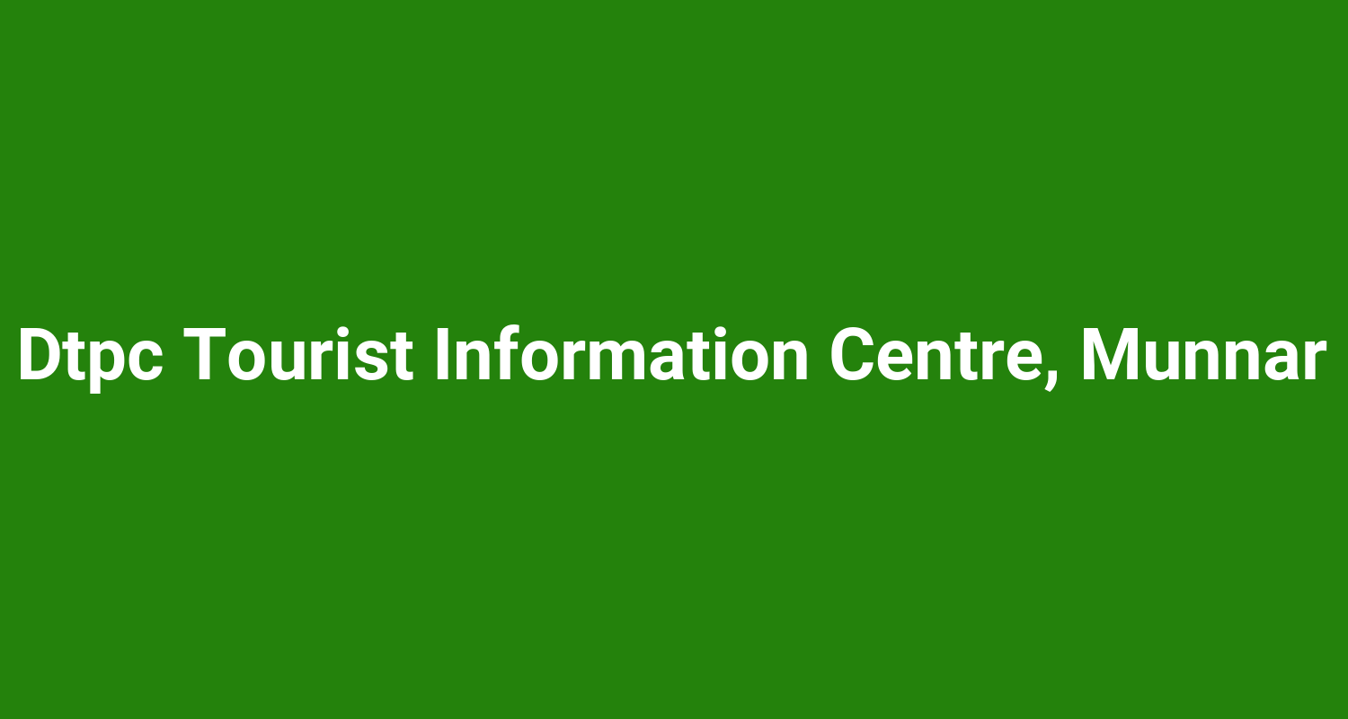 Dtpc Tourist Information Centre, Munnar