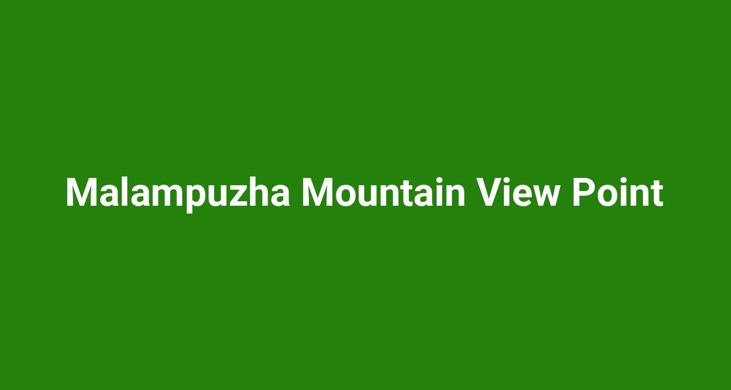 Malampuzha Mountain View Point