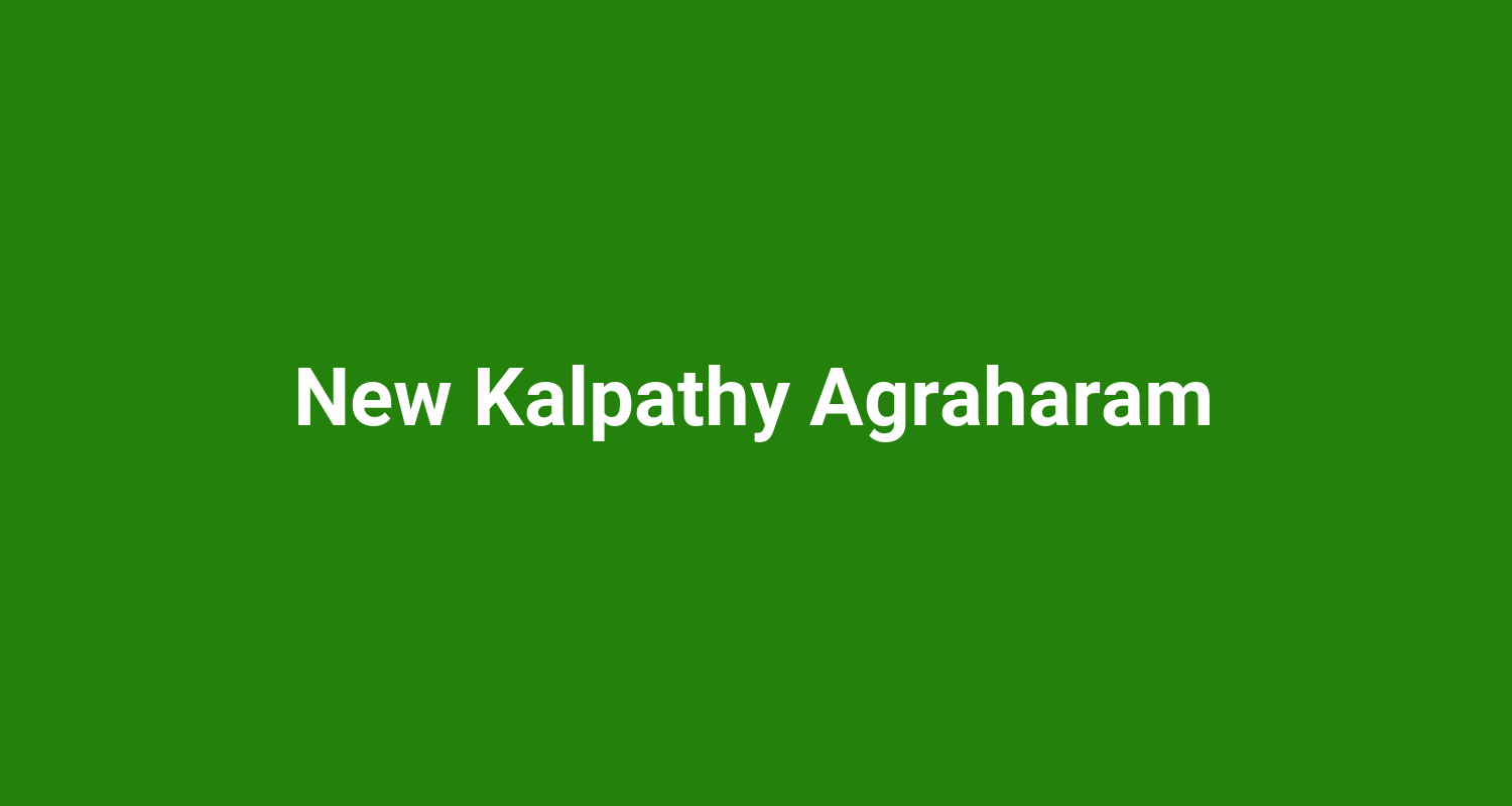 New Kalpathy Agraharam