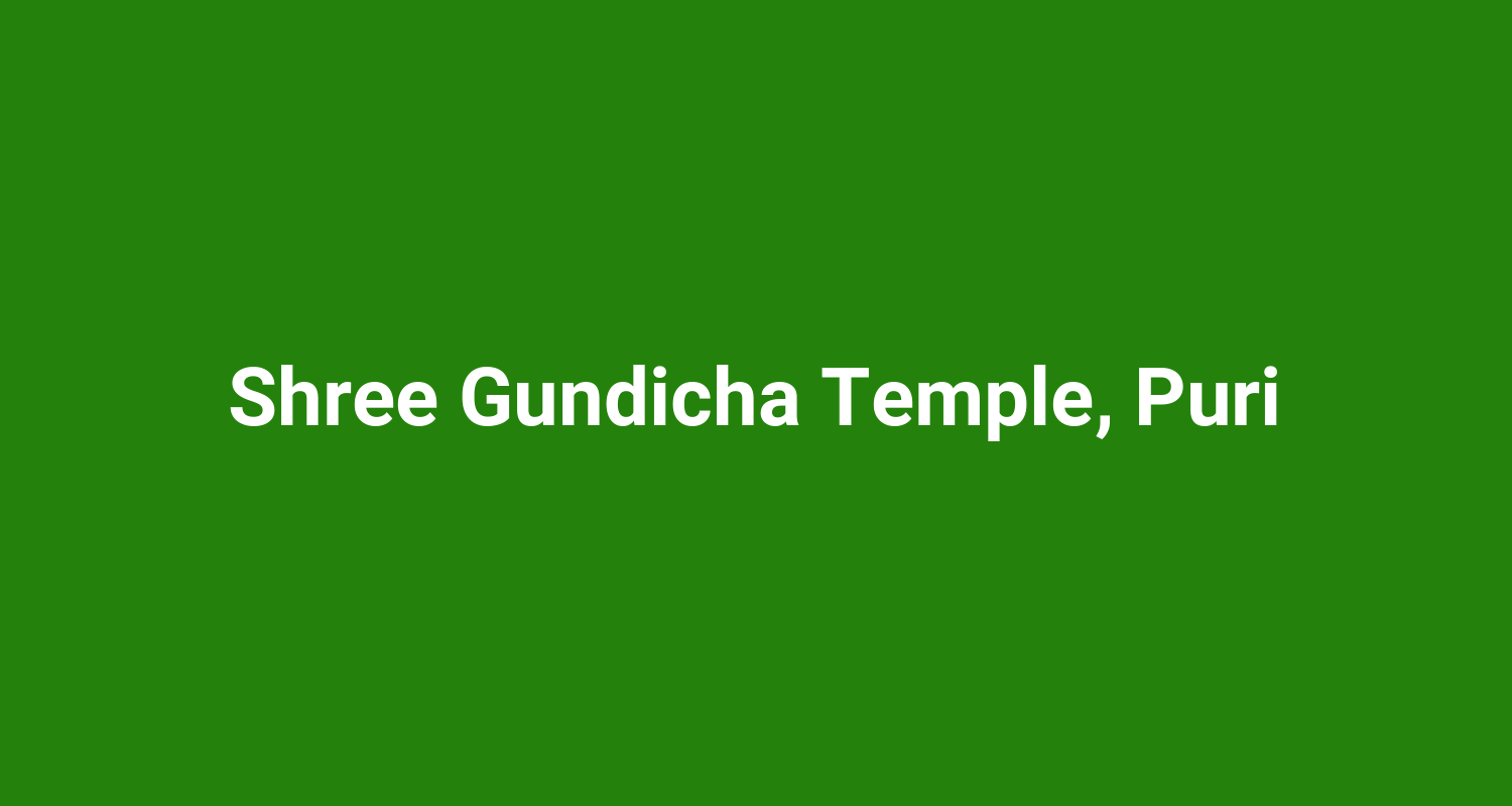 Shree Gundicha Temple, Puri