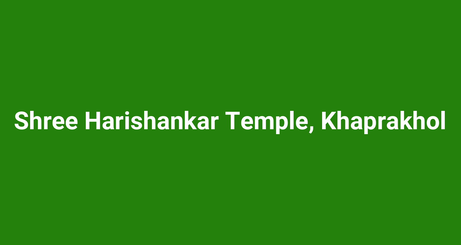 Shree Harishankar Temple, Khaprakhol