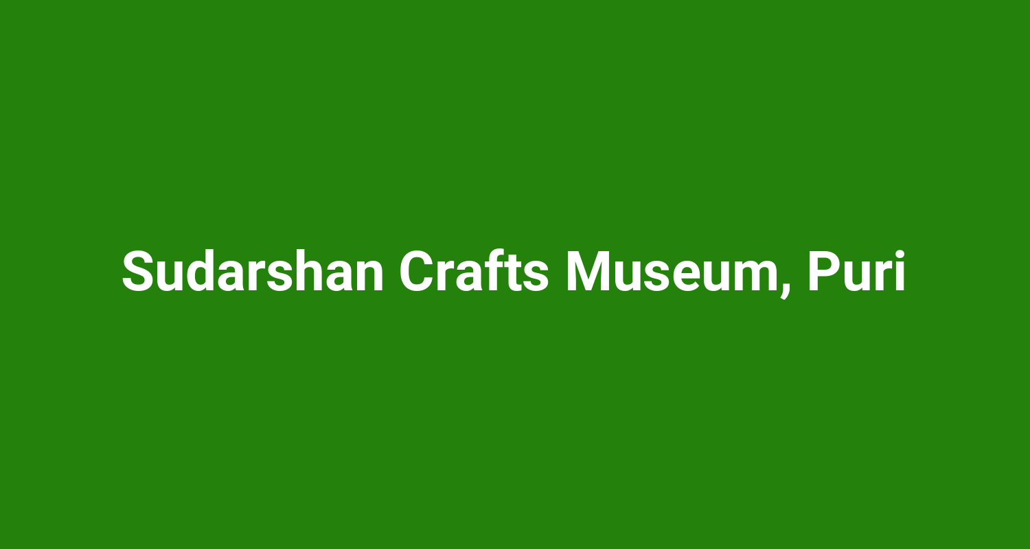 Sudarshan Crafts Museum, Puri