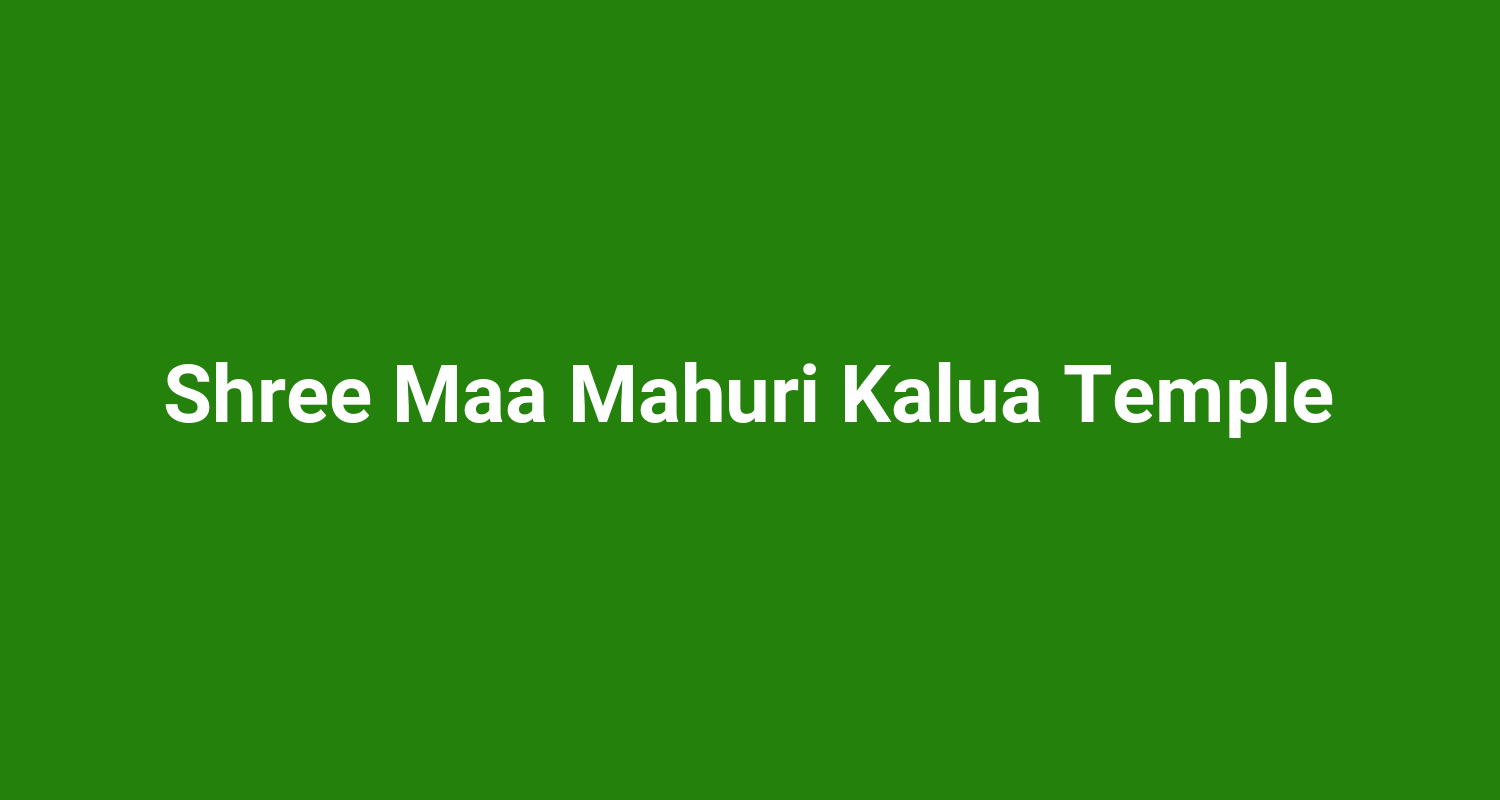 Shree Maa Mahuri Kalua Temple